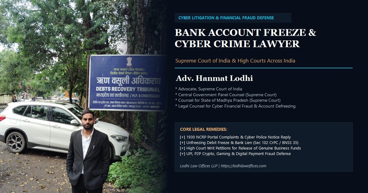 Cyber Crime Lawyer in India Bank Account Freeze Adv Hanmat Lodhi