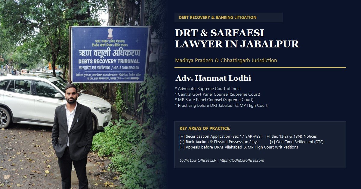 Advocate Hanmat Lodhi DRT and SARFAESI Lawyer in Jabalpur Madhya Pradesh